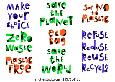 Ecology cartoon phrases set. Zero waste lettering. Plastic free vector saying. Environment protection. Save the planet. Eco bag. Recycling, reusing. Encouraging slogans with grunge texture