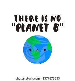 ecology concept illustration. Earth day card with our planet. There is no planet b concept card