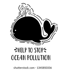 Ecology concept, poster with black whales silhouette and lettering (oceans pollution) on white background, saving the oceans, vector flat image