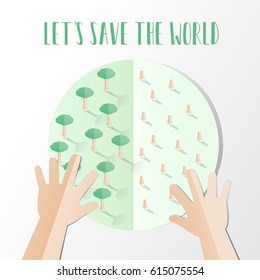 Ecology concept. save world or earth vector illustration, Hands holding The earth with half of forest and half of stump concept with Let's save the world text paper cut style.