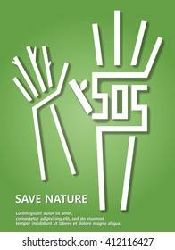 Ecology concept. Save world vector illustration. Poster protection of the environment. Word SOS Save our souls. Deforestation. Green leaves hand . Eco Friendly Vector illustration.