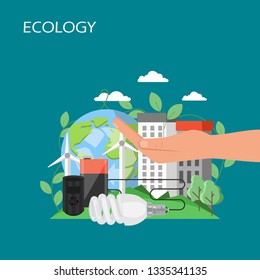 Ecology concept vector flat illustration. ECO friendly city with wind turbines, planet earth with recycle symbol, energy saving fluorescent lamp, hand holding green sprout. Save nature poster, banner.