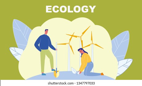 Ecology, Environment Care Vector Banner with Text. Man Standing with Shovel. Woman Planting Sprout. Electric Power Windmills, Wind Turbines. Alternative Eco Energy. Agricultural Field. Farmers