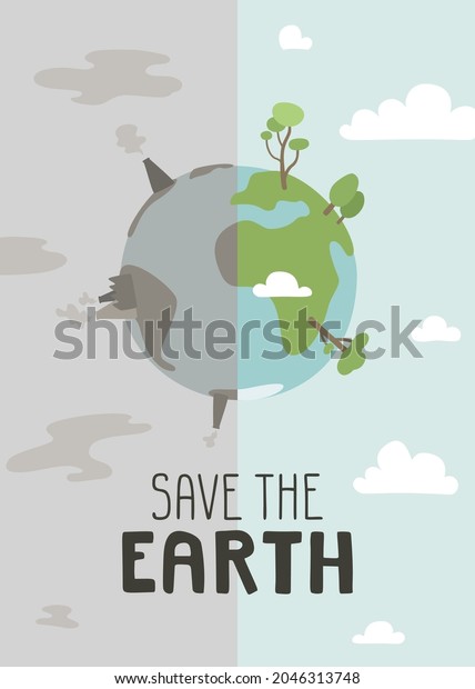 Ecology problem\
poster. Save the Earth. Divided planet with blue sky, trees and\
pollution smog, factory, grey\
smoke.
