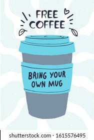 Ecology save nature concept. Vector typography poster. Bring your own mug and get a free coffee.