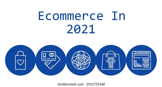 ecommerce in 2021 background concept with ecommerce in 2021 icons. Icons related shopping bag, debit card, website, internet