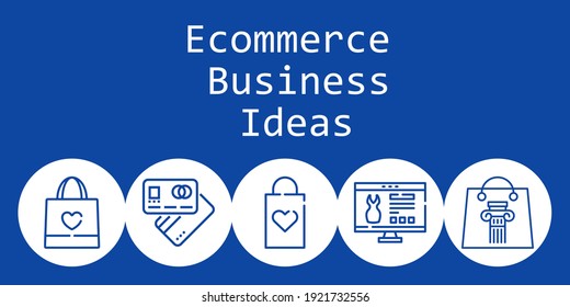ecommerce business ideas background concept with ecommerce business ideas icons. Icons related shopping bag, debit card, website