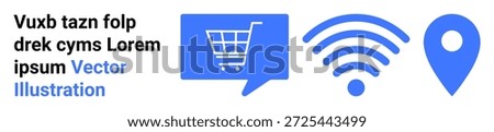 E-commerce, digital marketing, location-based services, internet communication, online shopping, navigation tools. Blue icons a shopping cart, wireless signal and location pin. E-commerce