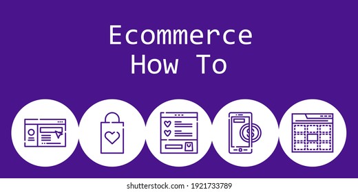 ecommerce how to background concept with ecommerce how to icons. Icons related shopping bag, website, web, wishlist, online payment