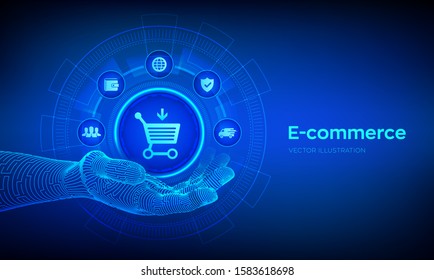 E-commerce icon in robotic hand. Internet shopping. Online purchase. Business, internet and technology concept ov virtual screen. Add to cart. On-line shopping. Vector illustration.