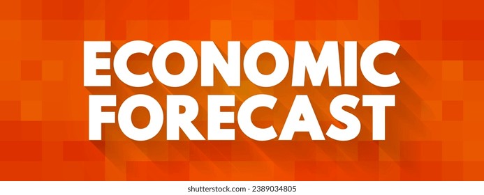 Economic Forecast - process of making predictions about the economy, text concept background