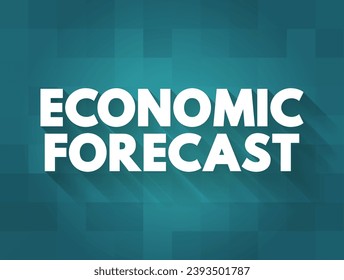 Economic Forecast - process of making predictions about the economy, text concept background