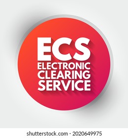 ECS Electronic Clearing Service - method of effecting bulk payment transactions, acronym text concept background