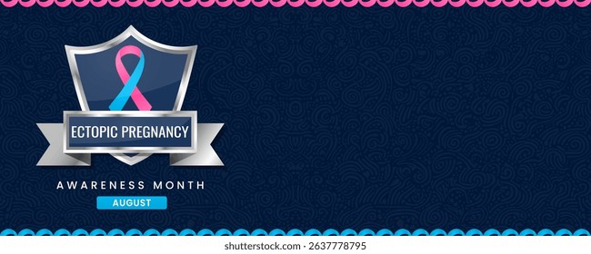 Ectopic Pregnancy Awareness Month, Educating and Supporting Women in August for Better Maternal Health and Safety.
