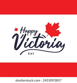 ector typography for greeting card, decoration and covering. Concept of Happy Victoria Day in Canada.