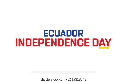 ECUADOR Independence Day on a white background, Vector design of Independence Day of ECUADOR, Typographic Design of ECUADOR National Day, Flag typography of ECUADOR