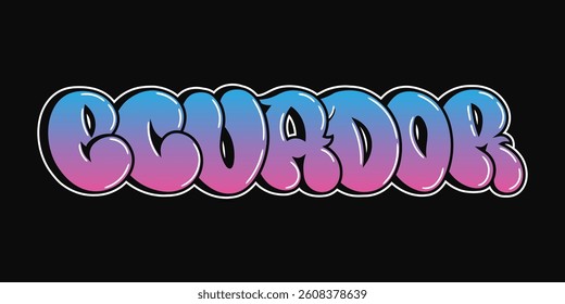 Ecuador - single word, letters graffiti style. Vector hand drawn logo. Funny cool trippy word Ecuador, fashion, graffiti style print t-shirt, poster concept