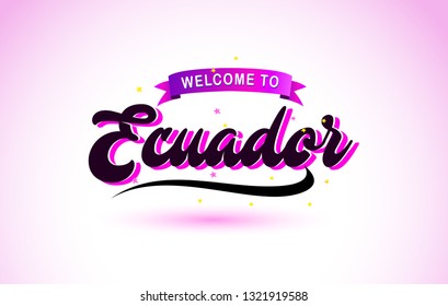 Ecuador Welcome to Creative Text Handwritten Font with Purple Pink Colors Design Vector Illustration.