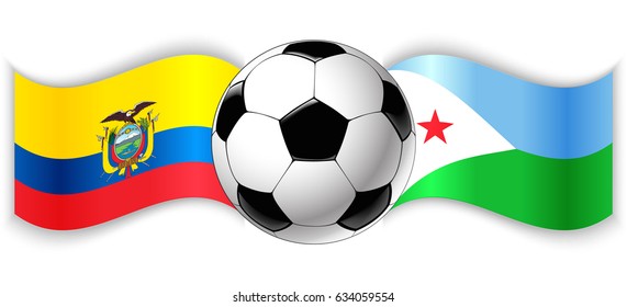 Ecuadorian and Djiboutian wavy flags with football ball. Ecuador combined with Djibouti isolated on white. Football match or international sport competition concept.