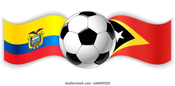 Ecuadorian and Timorese wavy flags with football ball. Ecuador combined with East Timor isolated on white. Football match or international sport competition concept.