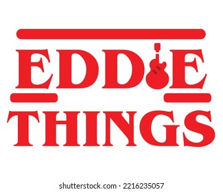 Eddie things typography design with guitar sign. filled with red color. inspired from stranger things. isolated on white. 