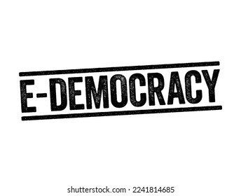 E-democracy is the use of information and communication technology in political and governance processes, text stamp concept background