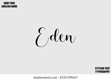 Eden Baby Girl Name Stylish Cursive Text Typography 