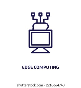 Edge Computing Icon From General Collection. Thin Linear Edge Computing, Business, Computer Outline Icon Isolated On White Background. Line Vector Edge Computing Sign, Symbol For Web And Mobile