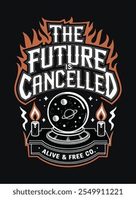 Edgy O Futuro é Cancelado T-Shirt Design Vetor, O Futuro é Cancelado T-Shirt Design