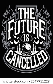 Edgy O Futuro é Cancelado T-Shirt Design Vetor, O Futuro é Cancelado T-Shirt Design