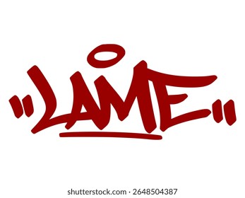 Graffiti vermelho Edgy marca "Lame" em estilo gotejamento sarcástico com fundo transparente. Gíria para algo não legal ou chato na cultura de rua.