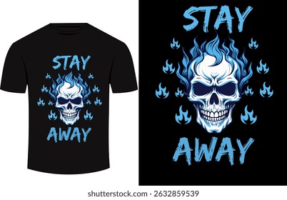 Design de t-shirt Edgy com crânio em chamas e vetor de ilustração de mensagem 'STAY AWAY' 