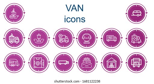 Editable 14 van icons for web and mobile. Set of van included icons line Ship, Trailer, Delivery truck, Delivery, Vincent van gogh, Ambulance, Parcel, Cargo truck, Storehouse