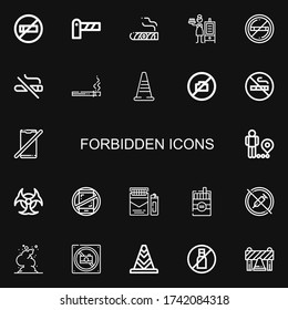 Editable 22 forbidden icons for web and mobile. Set of forbidden included icons line No smoking, Barrier, Cigar, Smoker, Cigarette, Traffic cone, No camera on black background