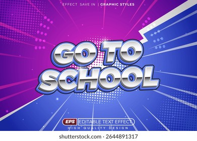 Editable 3d vector text effect go to school for student after holiday. with excited background