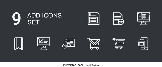 Editable 9 add icons for web and mobile. Set of add included icons line Online shop, Cart, Shopping cart, Online shopping, Bookmark, File, Diskette on dark background