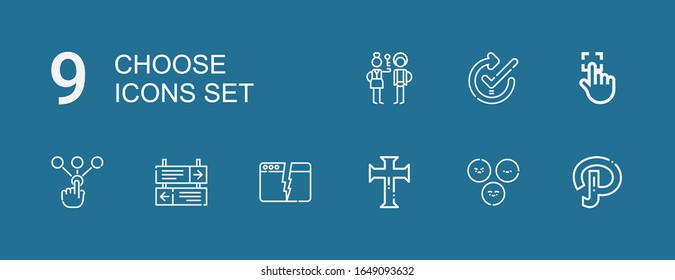 Editable 9 choose icons for web and mobile. Set of choose included icons line Path, Satisfaction, Cross, Split, Direction, Choice, Touch, Check, Check in on blue background