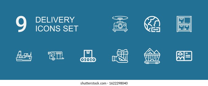 Editable 9 delivery icons for web and mobile. Set of delivery included icons line Postcard, Wagon, Gift, Conveyor, Trailer, Cargo ship, Stock, Worldwide, Drone on blue background