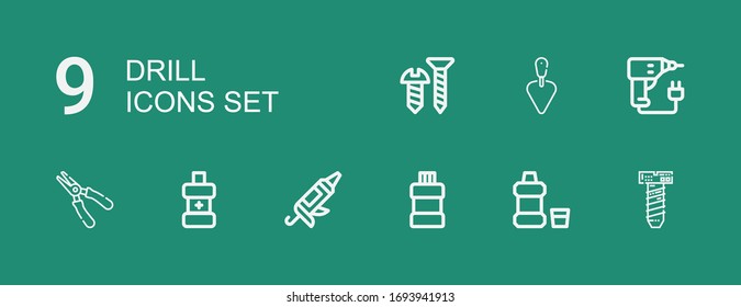 Editable 9 drill icons for web and mobile. Set of drill included icons line Screw, Mouthwash, Caulk gun, Plier, Drill, Trowel on green background
