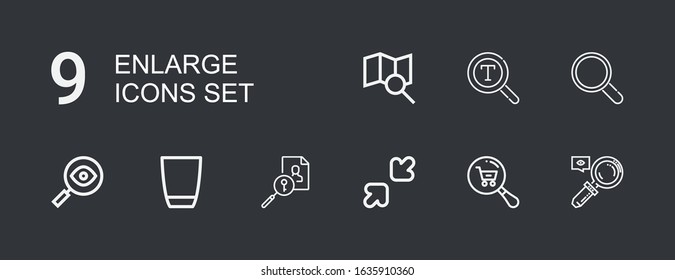 Editable 9 enlarge icons for web and mobile. Set of enlarge included icons line Magnifying, Search, Resize, Glass, Magnifier, Font on dark background