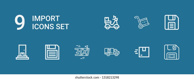 Editable 9 import icons for web and mobile. Set of import included icons line Diskette, Delivery on blue background