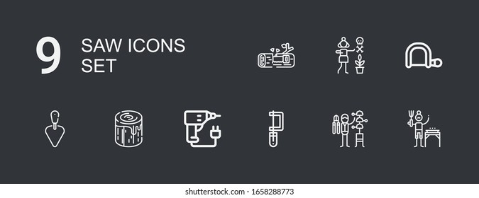 Editable 9 saw icons for web and mobile. Set of saw included icons line Gardener, Saw, Drill, Log, Trowel, Hacksaw, Wood on dark background