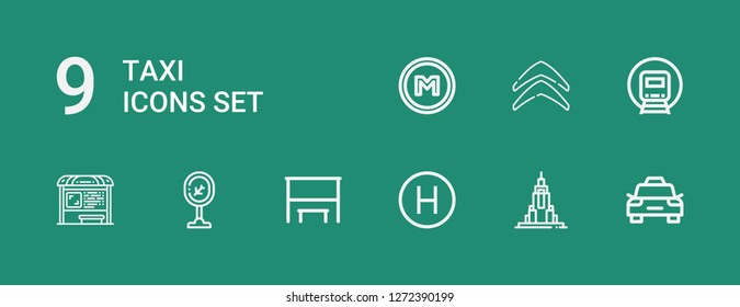 Editable 9 taxi icons for web and mobile. Set of taxi included icons line Taxi, Empire state, Hotel, Bus stop, Airport, Railway, Citroen, Metro on green background