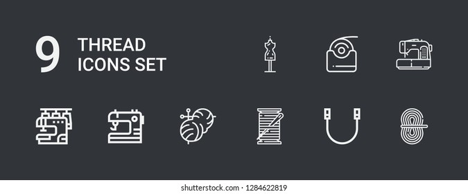 Editable 9 thread icons for web and mobile. Set of thread included icons line Rope, Thread spool, Knitting, Sewing, Sewing machine, Dental floss, Mannequin on dark background