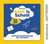 Editable Back to school social media post, banner, ads template for school admission, online learning we banner, Back  to school celebration party and sale offer square flyer or poster design