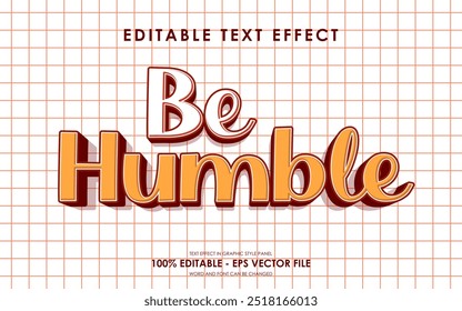 Editable Be humble Motivation Quotes text effect