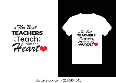editable the best teachers teach me from the heart modern minimal tshirt design vector 