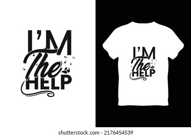 editable im the help modern minimal tshirt design vector 