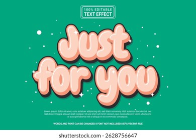 Editable Just for you Vector 3D Text Effect – colorful and modern typography with comic style for poster, branding, social media
