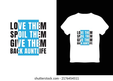 editable love them spoil them give them back auntlife modern minimal tshirt design vector 